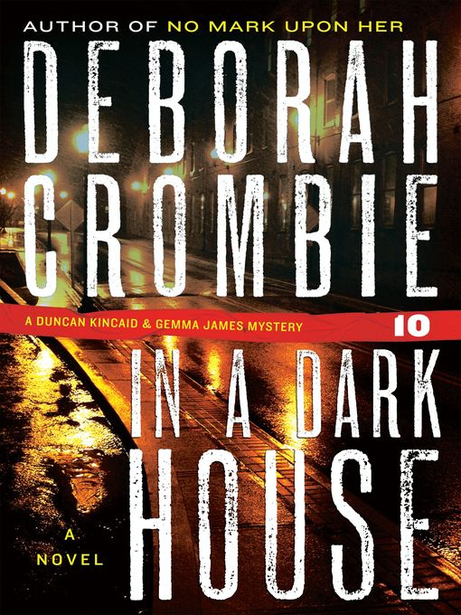 Deborah Crombie创作的In a Dark House作品的详细信息 - 可供借阅